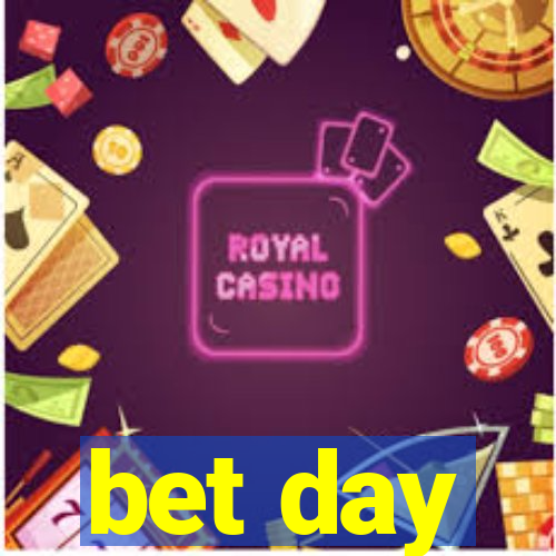 bet day